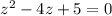 z^{2}-4z+5=0