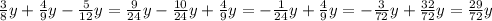 \frac{3}{8} y + \frac{4}{9} y - \frac{5}{12} y= \frac{9}{24} y - \frac{10}{24}y + \frac{4}{9} y = -\frac{1}{24} y+ \frac{4}{9} y= -\frac{3}{72} y+ \frac{32}{72} y= \frac{29}{72} y