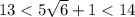 13<5 \sqrt{6}+1<14