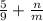 \frac{5}{9}+ \frac{n}{m}