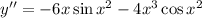 y''=-6x\sin x^2-4x^3\cos x^2