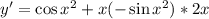 y'=\cos x^2+x(-\sin x^2)*2x