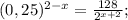 (0,25)^{2-x} = \frac{128}{2^{x+2}};