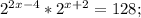 2^{2x-4}*2^{x+2}= 128;