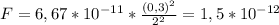 F=6,67*10 ^{-11} * \frac{(0,3 )^{2} }{2 ^{2} } =1,5*10 ^{-12}