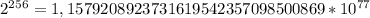 2^{256} = 1,1579208923731619542357098500869*10^{77}