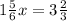 1\frac{5}{6}x = 3 \frac{2}{3}