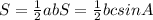 S= \frac{1}{2}ab S= \frac{1}{2}bc sinA