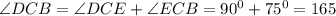 \angle&#10;DCB=\angle DCE+\angle ECB=90^0+75^0=165