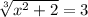 \sqrt[3]{x^2+2} =3