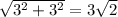 \sqrt{3^2+3^2}=3 \sqrt{2}