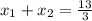 x_{1} + x_{2} = \frac{13}{3}