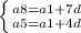 \left \{ {a8=a1+7d} \atop {a5=a1+4d}} \right.