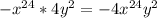 - x^{24}*4 y^{2} =-4x^{24}y^{2}