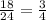 \frac{18}{24}= \frac{3}{4}