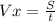 Vx= \frac{S}{t}