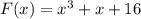 F(x)=x^{3}+x+16