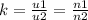 k= \frac{u1}{u2} = \frac{n1}{n2}