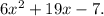 6{x}^{2} + 19x - 7.