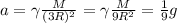 a=\gamma \frac{M}{(3R)^2}=\gamma \frac{M}{9R^2}=\frac 1 9 g