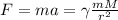 F=ma=\gamma\frac{mM}{r^2}