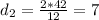 d_2=\frac{2*42}{12}=7