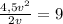 \frac{4,5v^2}{2v}=9