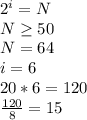 2^i=N\\N \geq 50\\N=64\\i=6\\ 20*6=120\\&#10; \frac{120}{8}=15