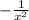 - \frac{1}{ x^{2} }