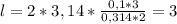 l=2*3,14* \frac{0,1*3}{0,314*2} =3