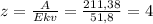 z = \frac{A}{Ekv} = \frac{211,38}{51,8} = 4