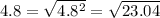 4.8= \sqrt{4.8^2} = \sqrt{23.04}