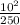 \frac{10 ^{2} }{250}