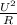 \frac{U ^{2} }{R}