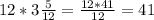 12*3 \frac{5}{12} = \frac{12*41}{12} = 41