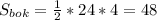 S_{bok} = \frac{1}{2} *24*4=48