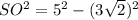 SO^2=5^2-(3 \sqrt{2} )^2