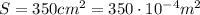 S=350cm^2=350\cdot 10^{-4}m^2