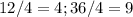 12/4=4; 36/4=9