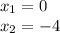 x_1=0 \\ x_2 =-4