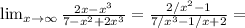 \lim_{x \to \infty} \frac{2x-x^3}{7- x^{2} +2 x^{3} } = \frac{2/ x^{2} -1}{7/ x^{3} - 1/x +2} =