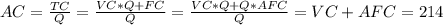 AC= \frac{TC}{Q}= \frac{VC*Q+FC}{Q}= \frac{VC*Q+Q*AFC}{Q}=VC+AFC=214\\