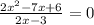 \frac{2 x^{2} -7x+6}{2x-3} =0