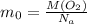 m_{0} = \frac{M(O_{2}) }{N_{a}}