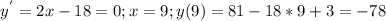 y^{'}=2x-18=0;x=9;y(9)=81-18*9+3=-78