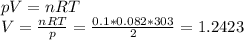 pV = nRT \\ V = \frac{nRT}{p} = \frac{0.1*0.082*303}{2} = 1.2423