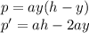 p=ay(h-y)\\&#10;p'=ah-2ay