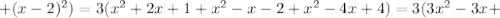 +(x-2)^2)=3(x^2+2x+1+x^2-x-2+x^2-4x+4)=3(3x^2-3x+