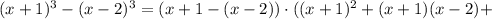 (x+1)^3-(x-2)^3=(x+1-(x-2))\cdot((x+1)^2+(x+1)(x-2)+