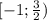 [ -1; \frac{3}{2} )